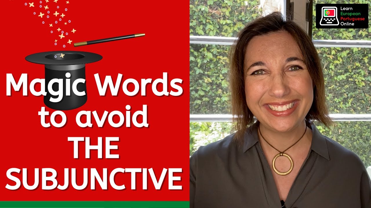 Tips on How to Avoid the Subjunctive Mood in European Portuguese!