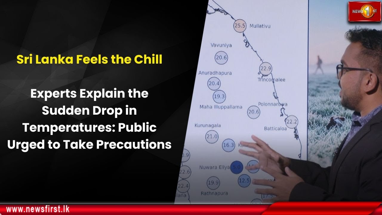 Sri Lanka Feels the Chill: Experts Explain the Sudden Drop in Temperatures