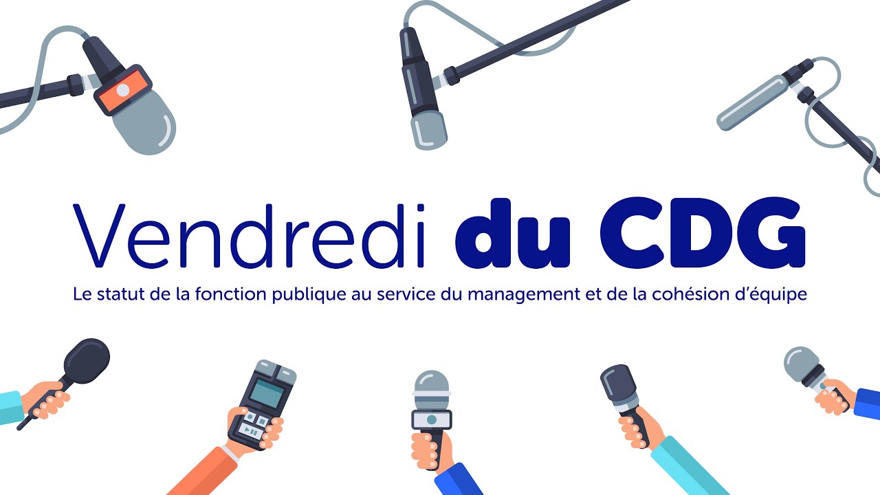 VENDREDI DU CDG | Le statut de la fonction publique au service du management