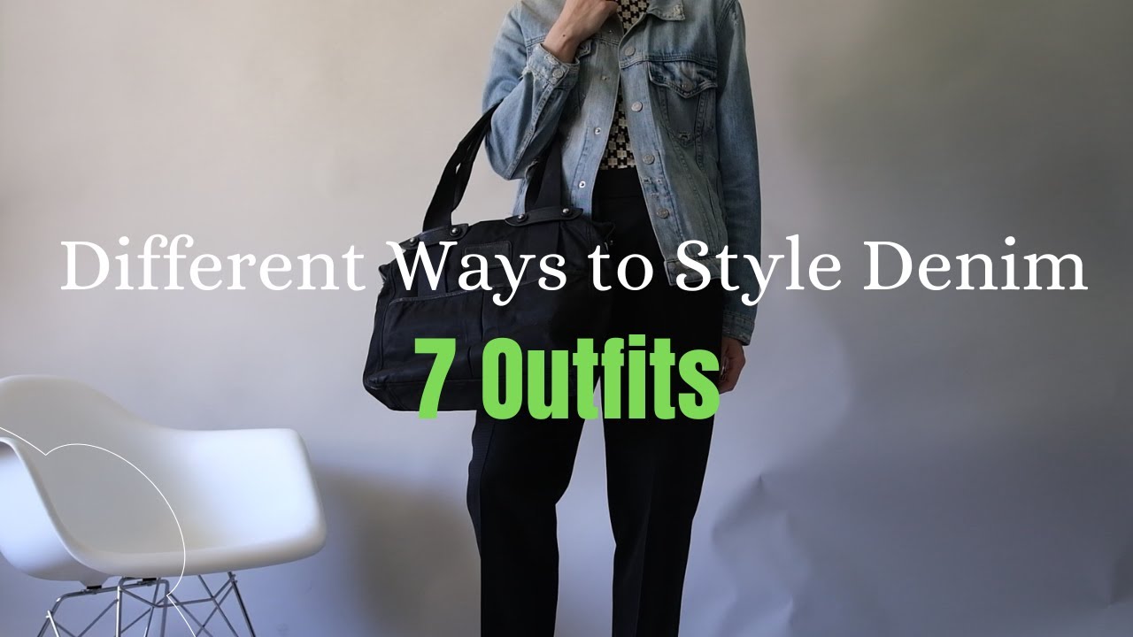 Different Ways to Style Denim | 7 Outfits | Lookbook