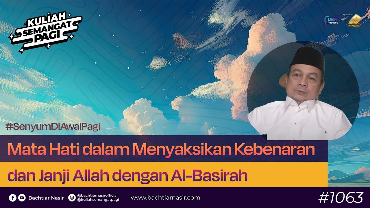 Mata Hati Dalam Menyaksikan Kebenaran & Janji Allah Dengan Al-Bashirah #kuliahsemangatpagi  1063