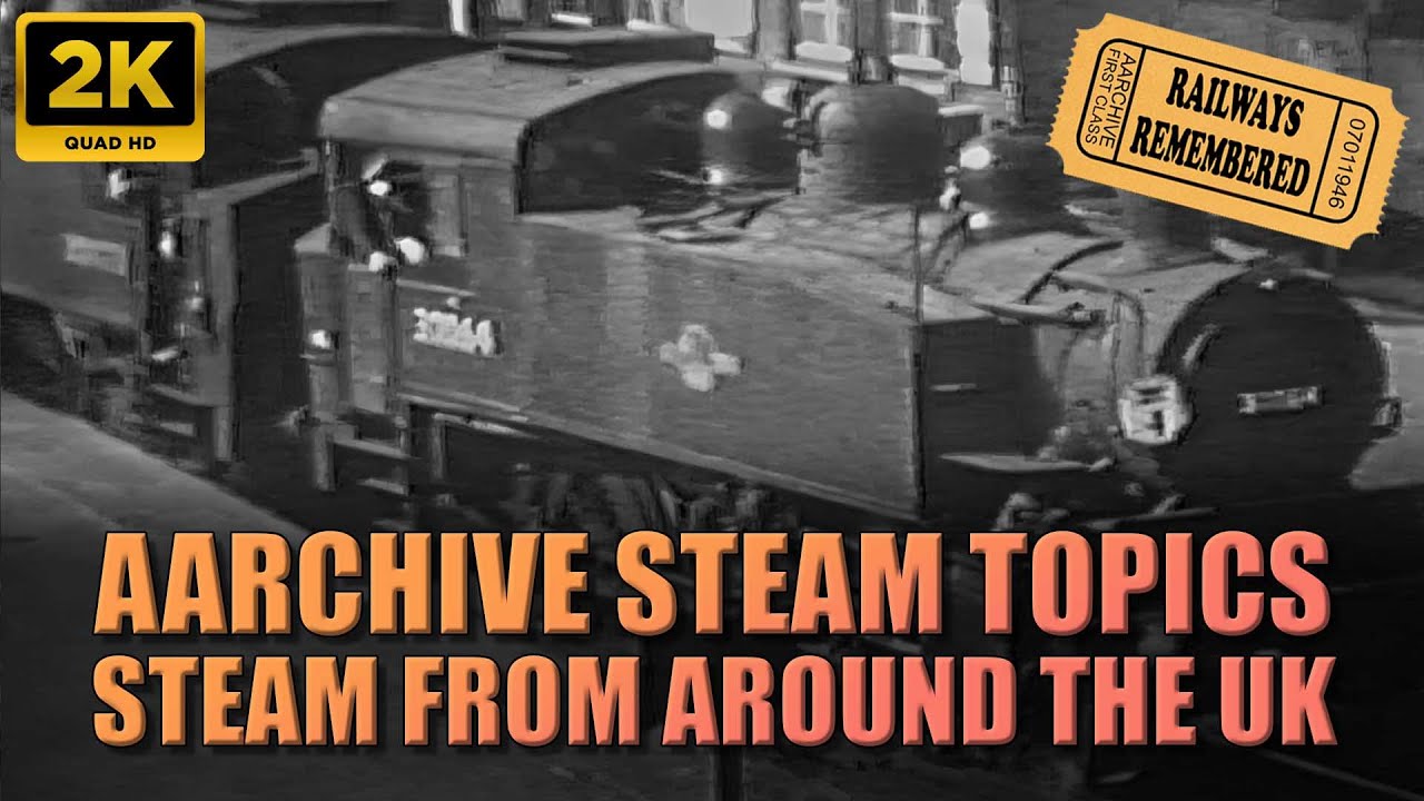 Exploring The UK's Steam Heritage: A Steam Archive Adventure