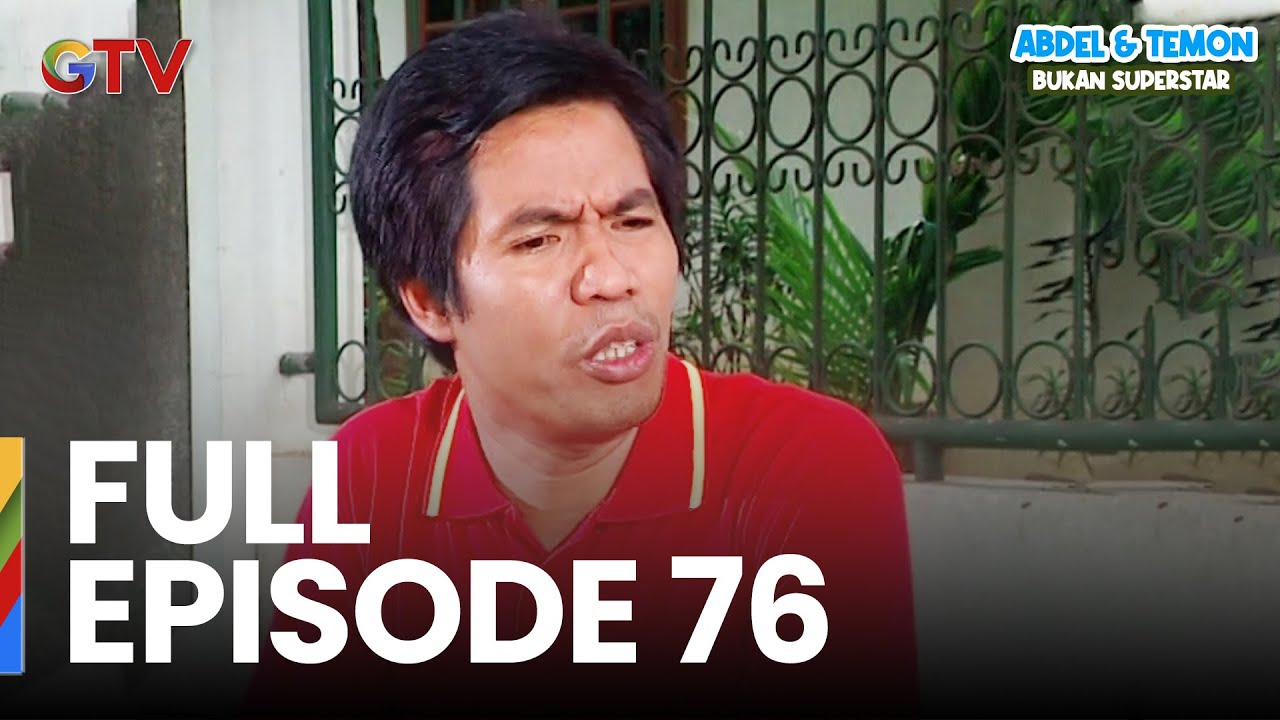 FULL EPISODE 76 | ABDEL & TEMON BUKAN SUPERSTAR