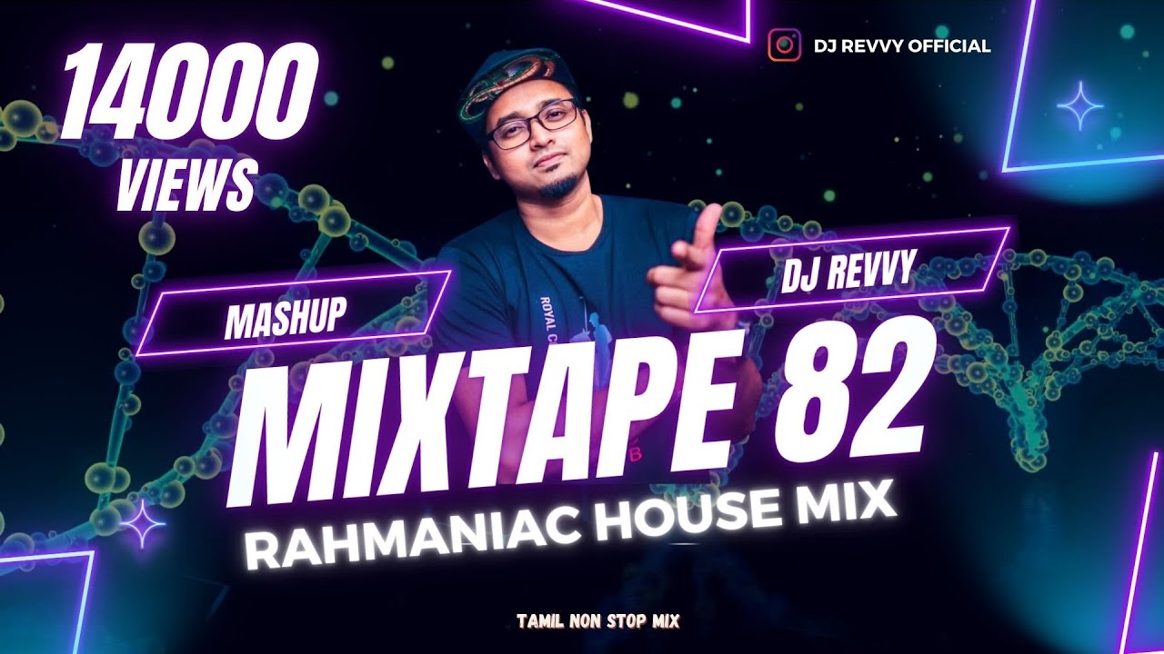Mixtape 82 - Rahmaniac House Mix || Tamil Non Stop Mix || Dj Revvy