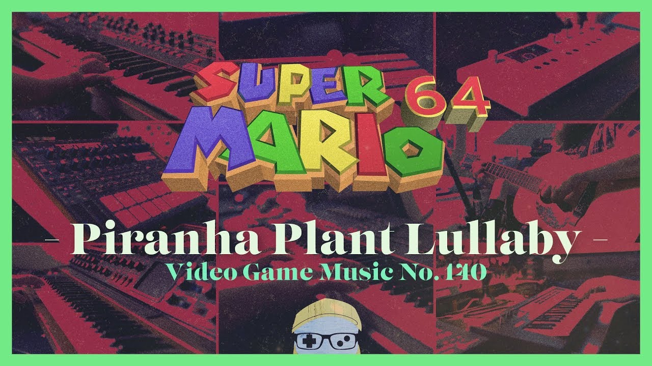 VGM #140: Piranha Plant Lullaby (Super Mario 64) Ambient Synth Cover