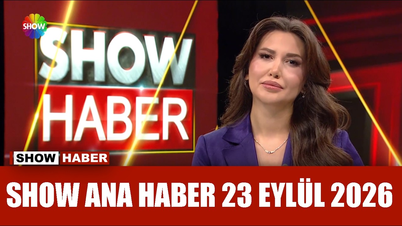 Show Ana Haber 23 Eyl&uuml;l 2026