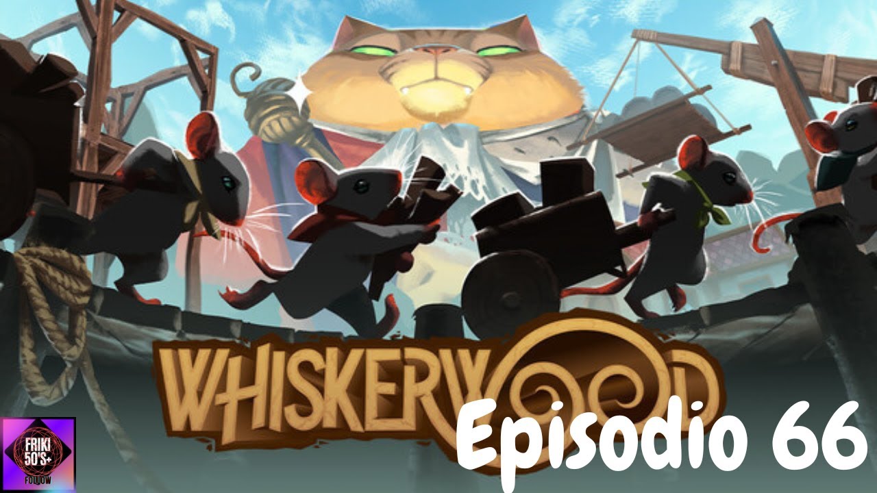 Whiskerwood en español - Episodio 66.