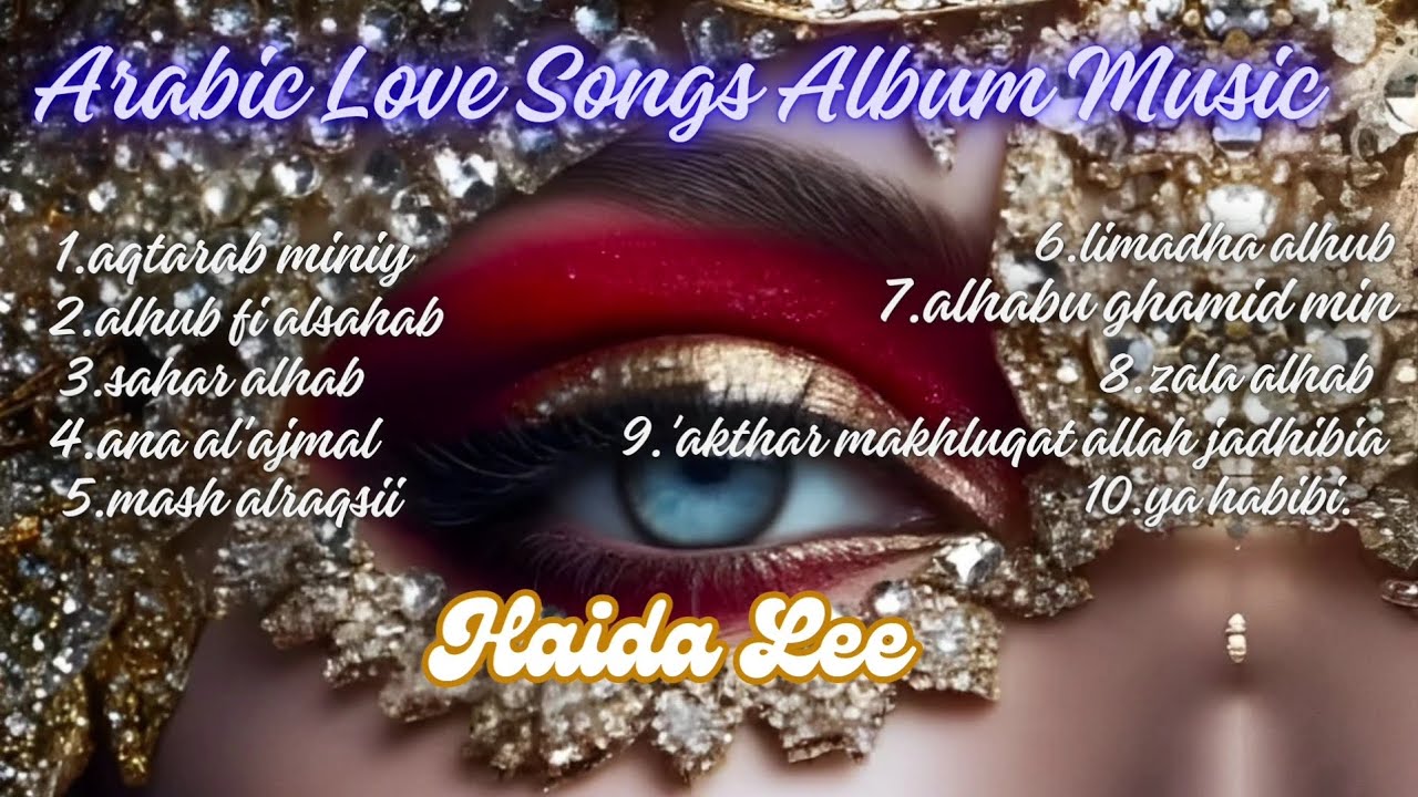famous arabic love songs album music - new arabic songs by Haida Lee #arabicsong #arabicsongs