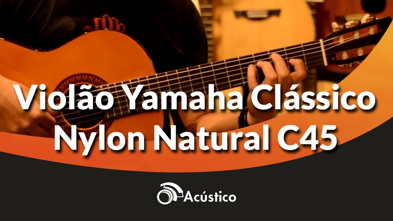 O Ac&uacute;stico Apresenta Viol&atilde;o Yamaha Cl&aacute;ssico Nylon Natural 6 Cordas Ac&uacute;stico modelo C45