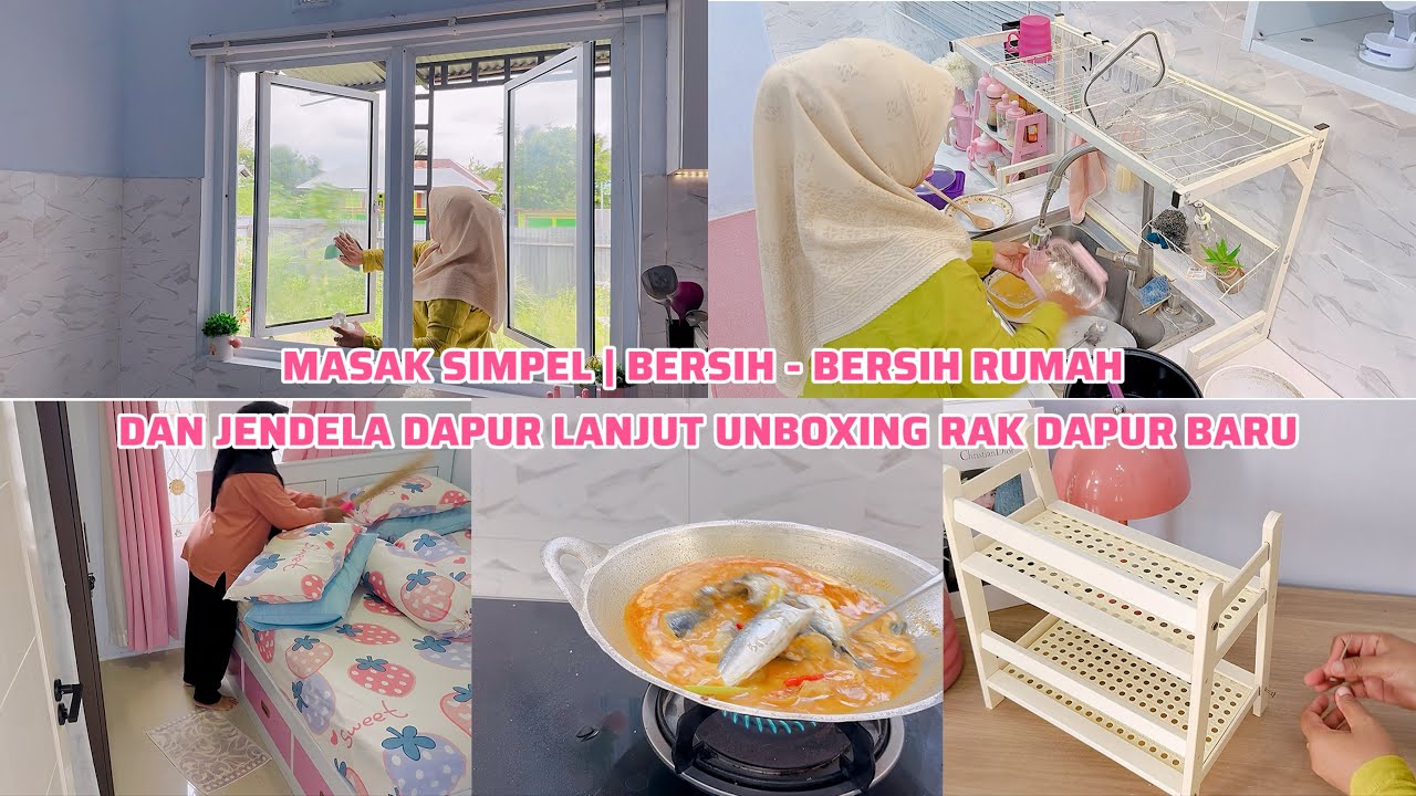 MASAK SIMPEL | BERSIH - BERSIH RUMAH DAN JENDELA DAPUR LANJUT UNBOXING RAK DAPUR BARU