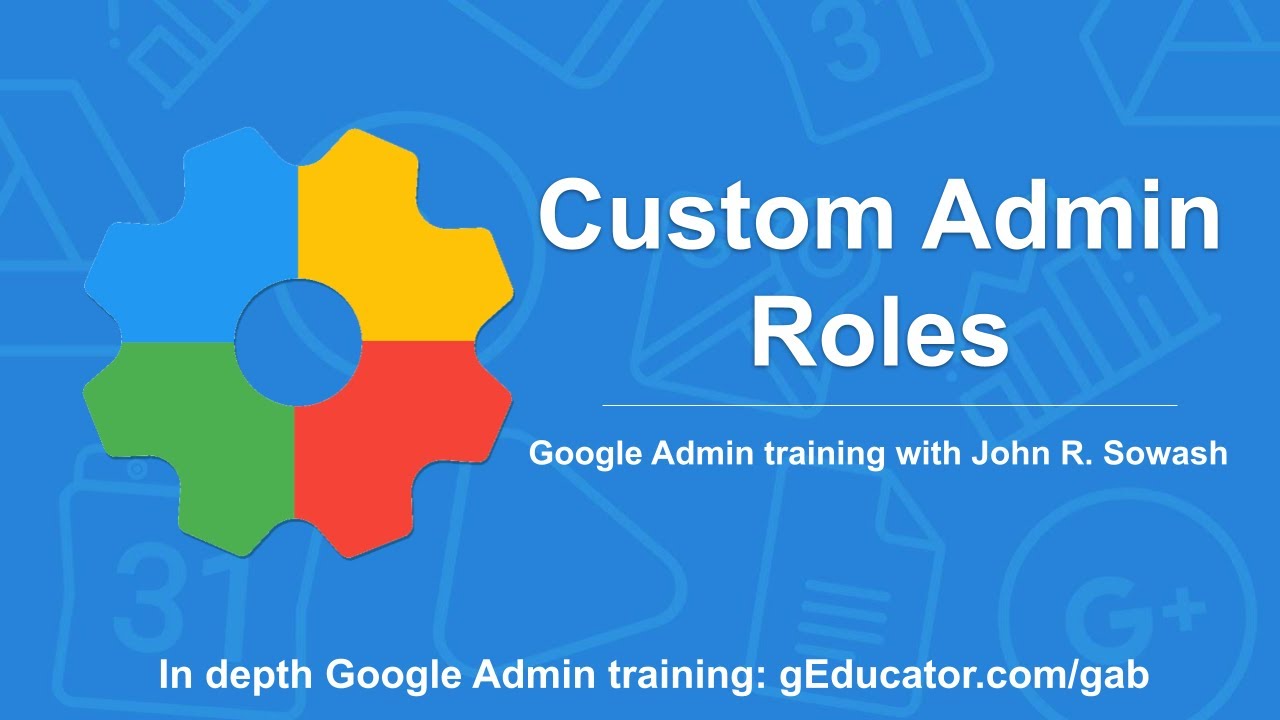 It's time to delegate! Why you should create custom Google admin roles!