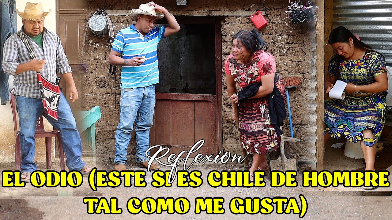 EL ODIO (ESTE SI ES CHILE DE HOMBRE TAL COMO ME GUSTA)