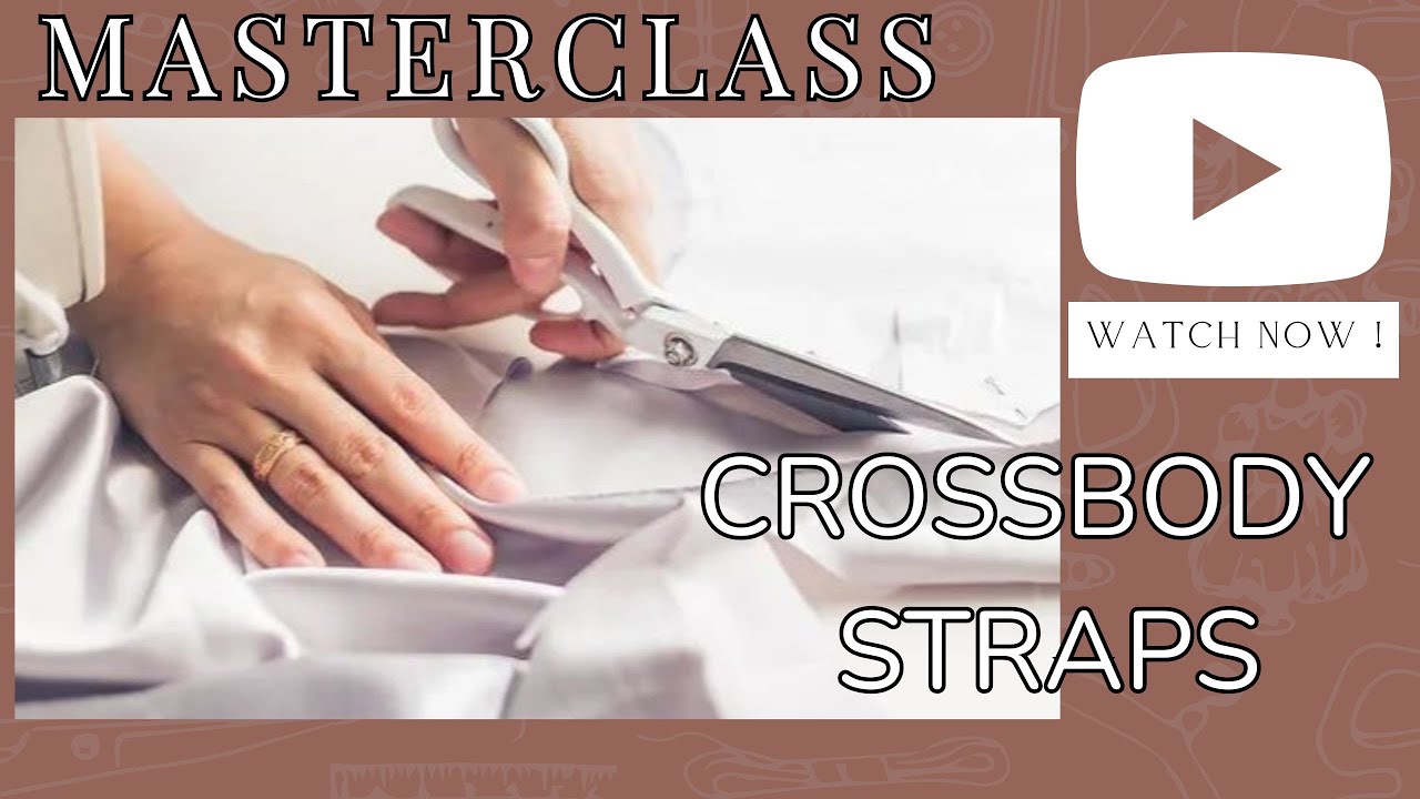 Step-by-Step Guide: Sewing a Crossbody Strap | Bag Making Masterclass
