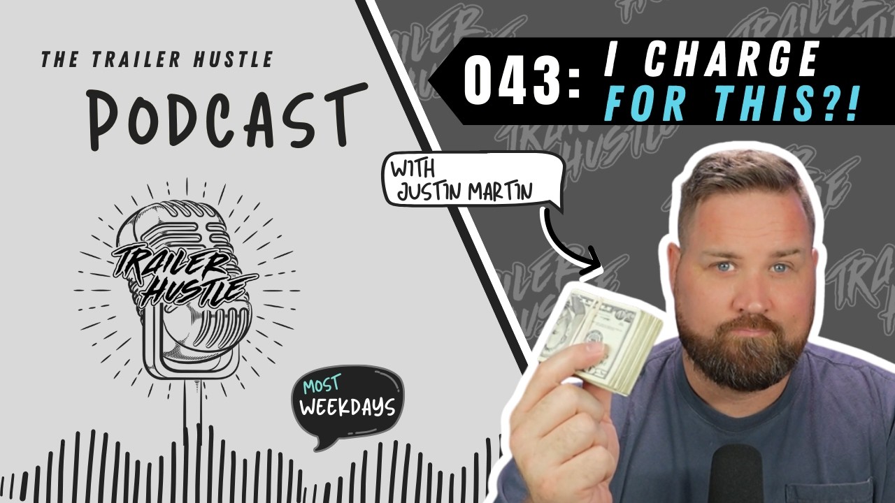 Why I Charge (And What I Give Away for Free) | Trailer Rental Show Episode 043 | Trailer Hustle Pod