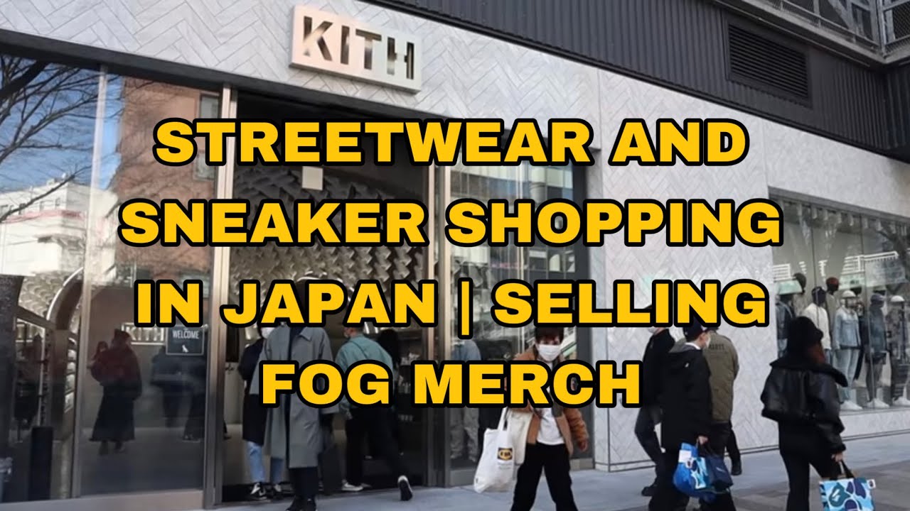 STREETWEAR AND  SNEAKER shopping in Japan Day 3 + SELLING FEAR OF GOD MERCH