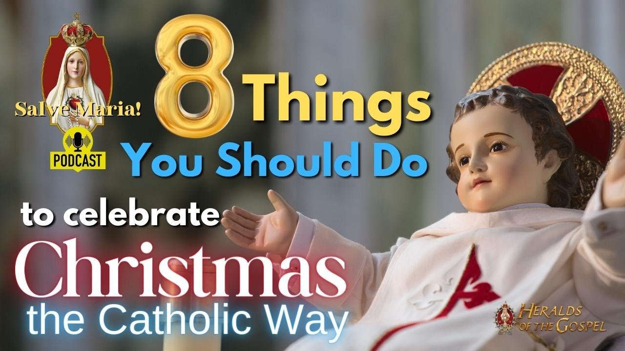 8 things you should do to celebrate Christmas in a Catholic way | Salve Maria! Podcast | Episode 5