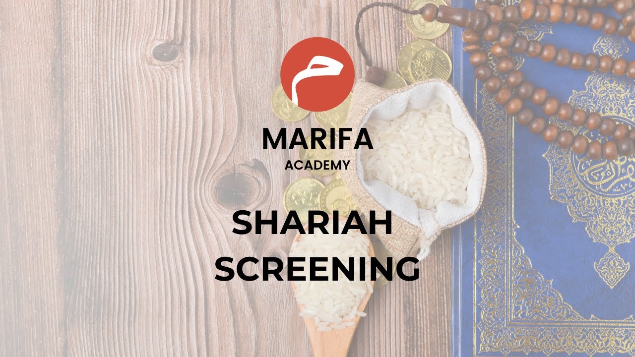 SHARIAH SCREENING : Marifa Academy Islamic Finance