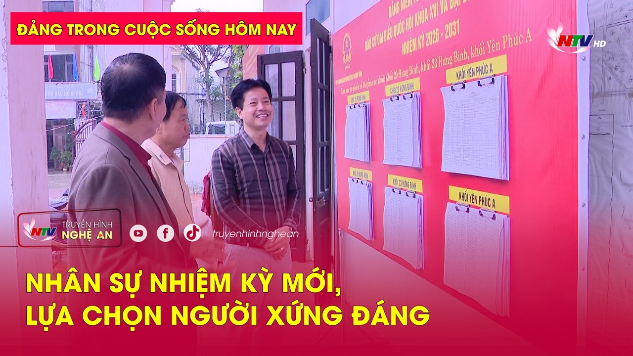Đảng trong cuộc sống hôm nay: Nhân sự nhiệm kỳ mới, lựa chọn người xứng đáng