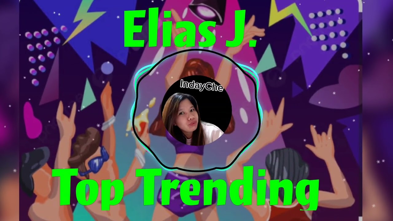 ELIAS J. Top Trending Mix #remix #eliasJ.#viralvideo 