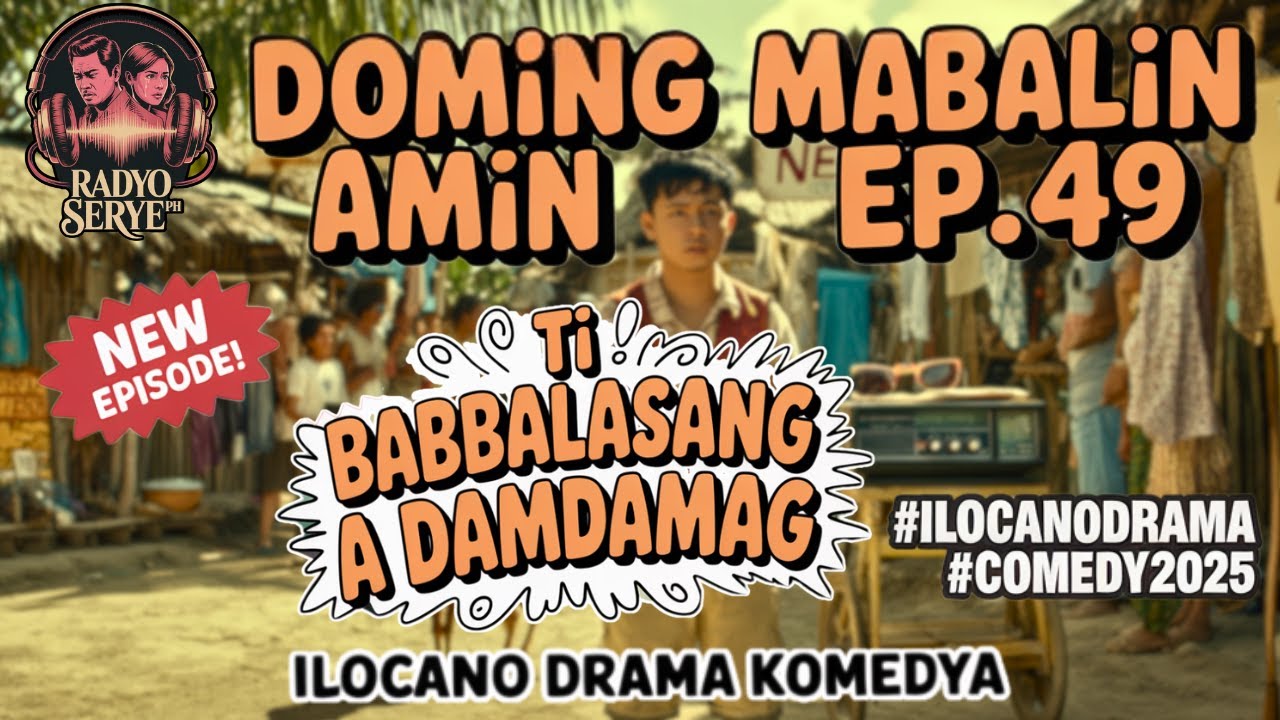 [Baro a Ilocano Drama Komedya] Ti Babbalasang A Damdamag – Doming Mabalin Amin Ep.49 | TV ti Biag