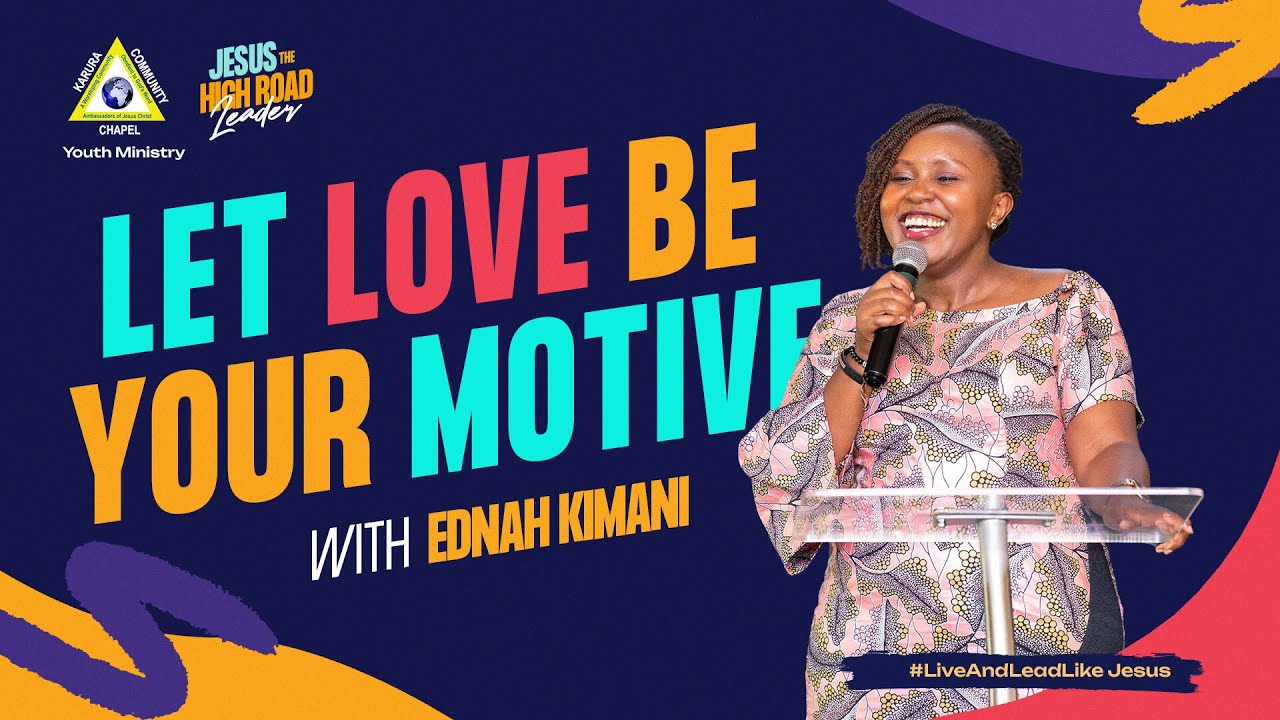 Let Love be your Motive with Pst.Ednah Kimani | Karura Youth Ministry Online Service | 19th Oct 2025