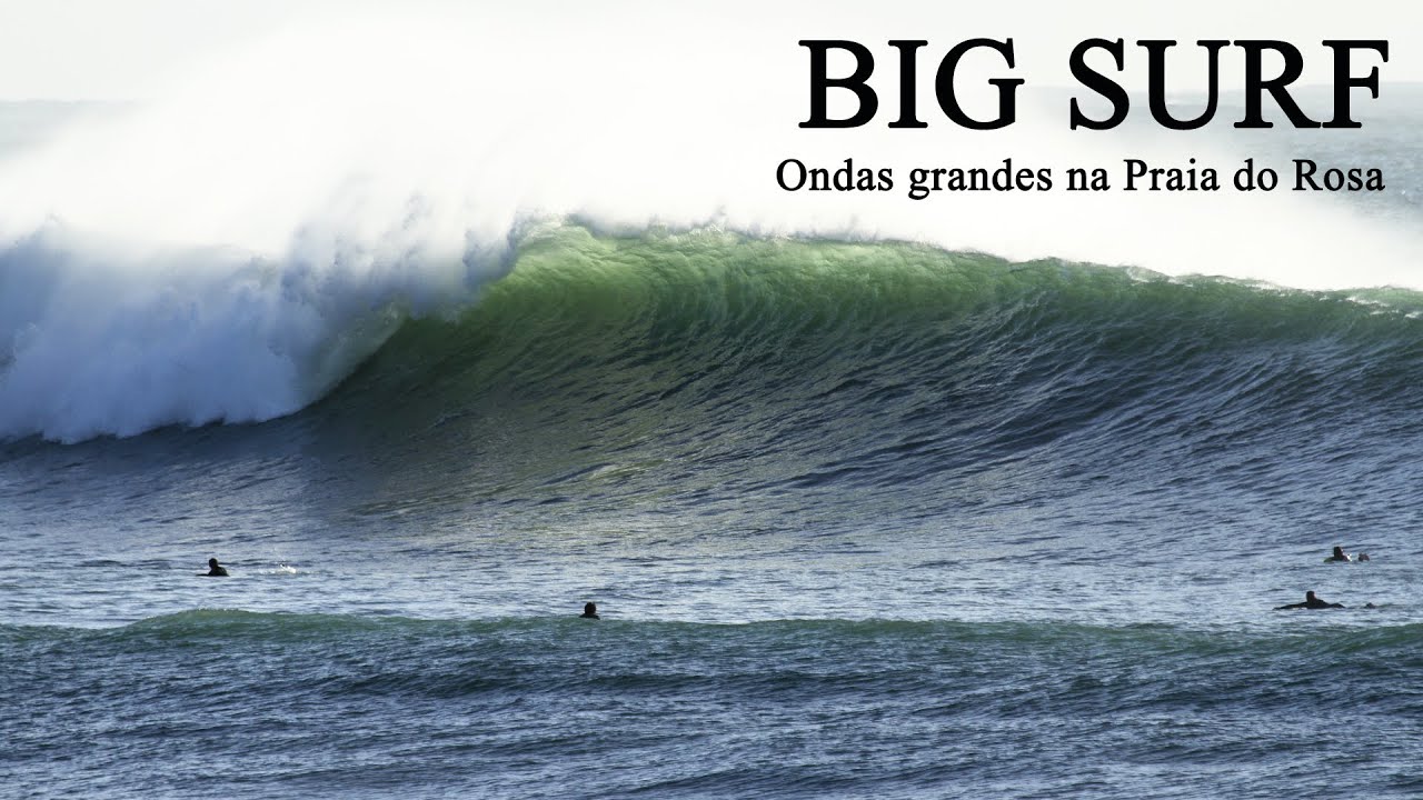 BIG SURF - Ondas grandes na Praia do Rosa