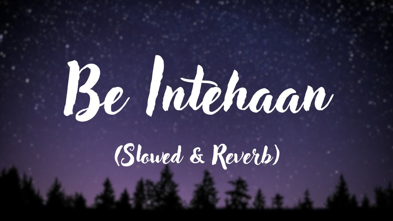 Be Intehaan 💔(Slowed & Reverb) #lofihindisong #lofihindisong #atifaslam