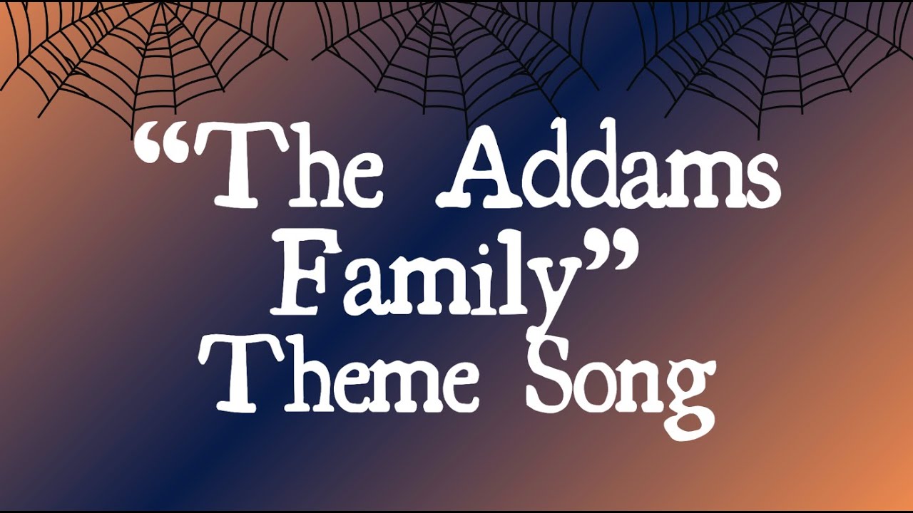 The Addams Family - Theme Song (With Lyrics)
