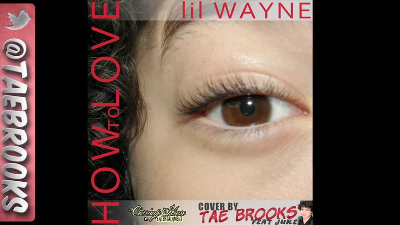 Lil Wayne - How to Love (Audio) - Cover by Tae Brooks - Free Download