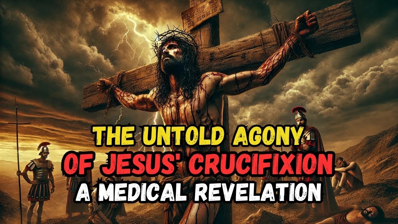 🔥✝️ THE AGONY OF JESUS: MEDICAL INSIGHTS AND BIBLICAL PROPHECIES OF THE CRUCIFIXION 💔✨