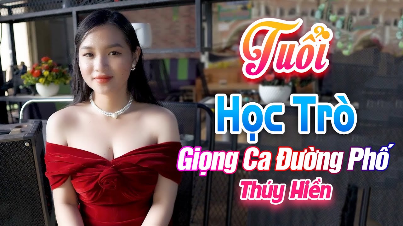 Tuổi Học Trò - Vạn Người Nghe Mê Say Giọng Hát Em Gái Xinh Đẹp - Thúy Hiền