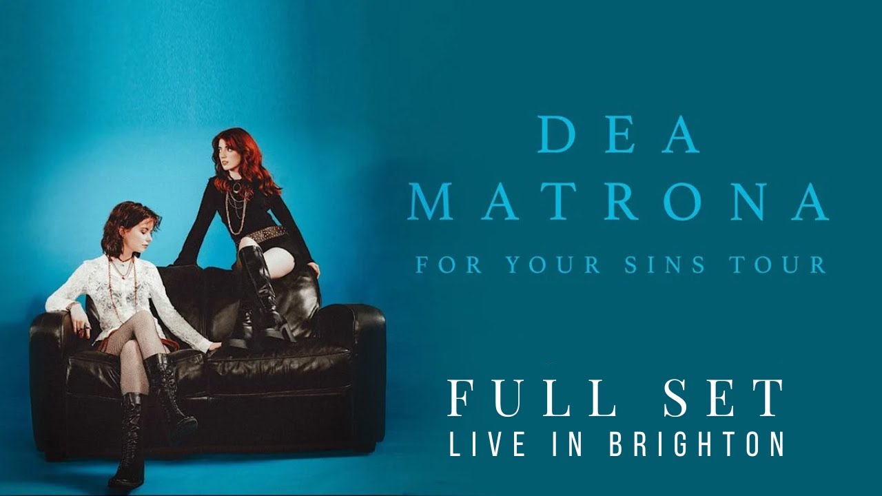 Dea Matrona - For Your Sins Tour - Full Set [Live In Brighton]