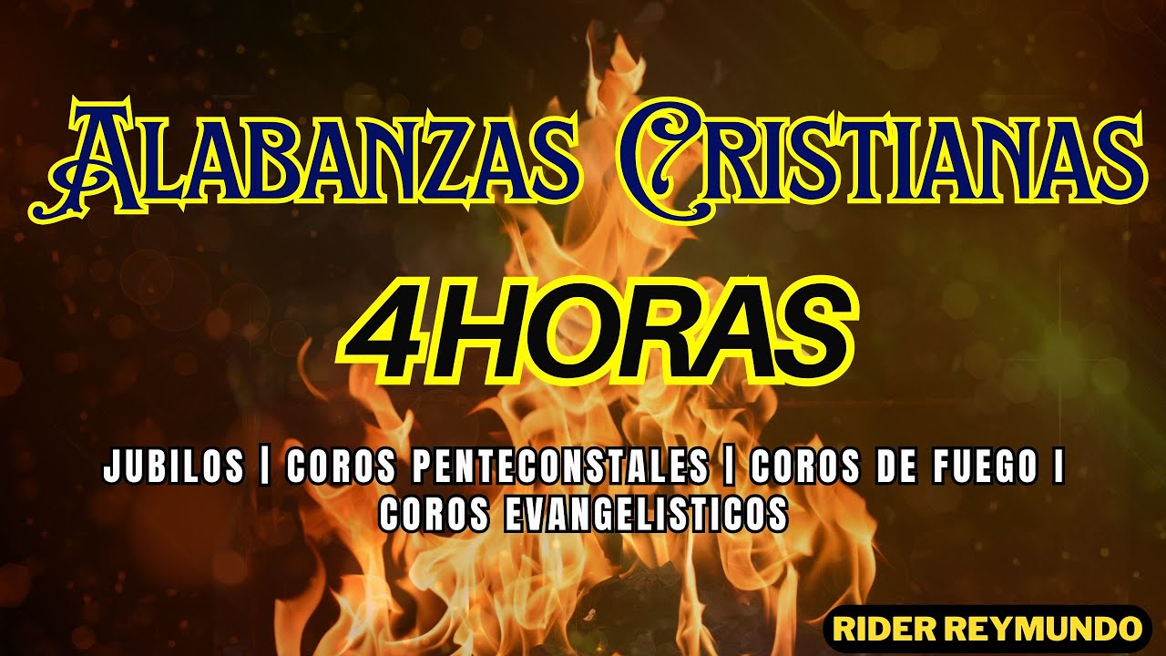 4 Hora de Coros de Alabanzas,  jubilos - Coleccion Coros de Avivamiento / RIDER REYMUNDO