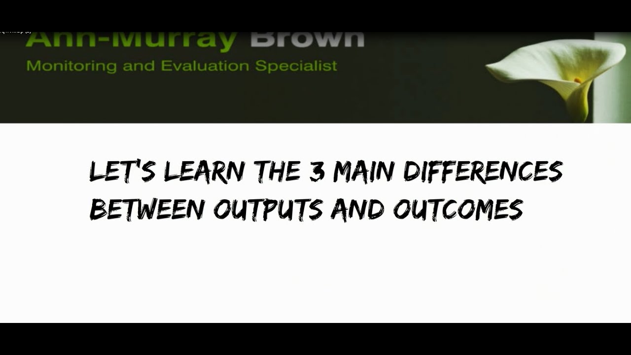 3 Ways to tell the Difference between an Output and an Outcome
