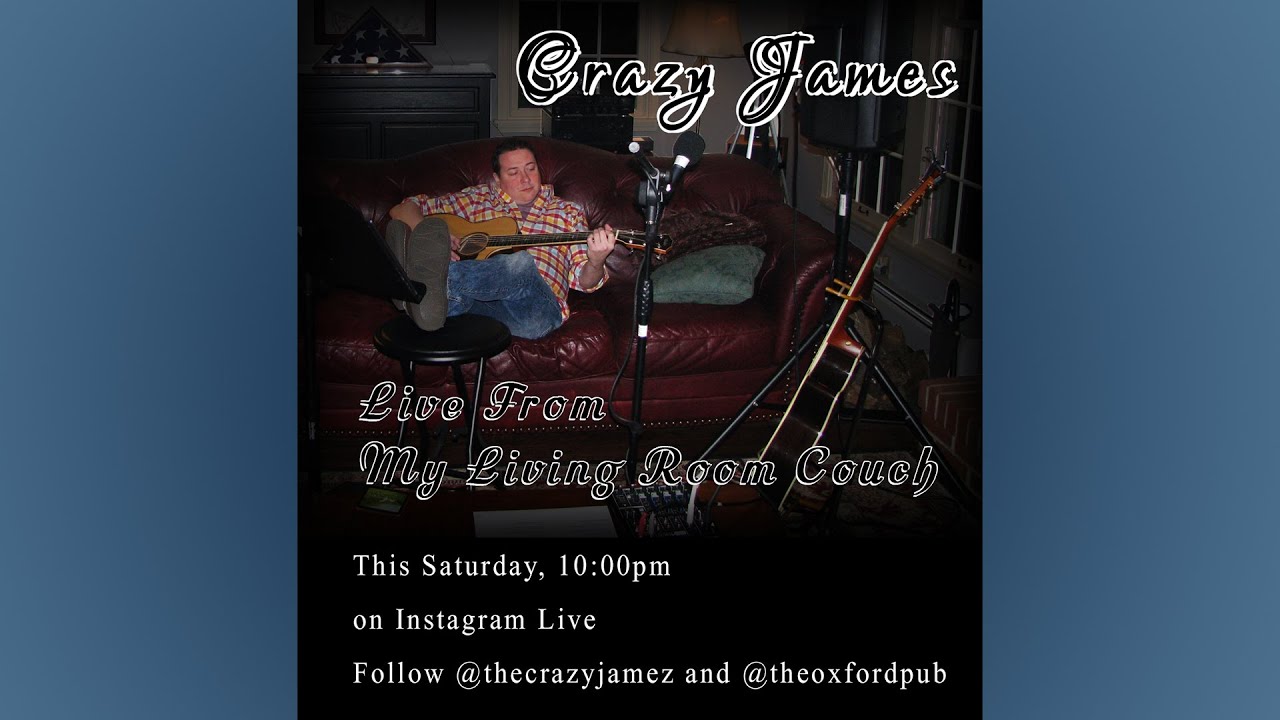Crazy James - Live From My Living Room Couch (Covid Concert 2020-04-25)