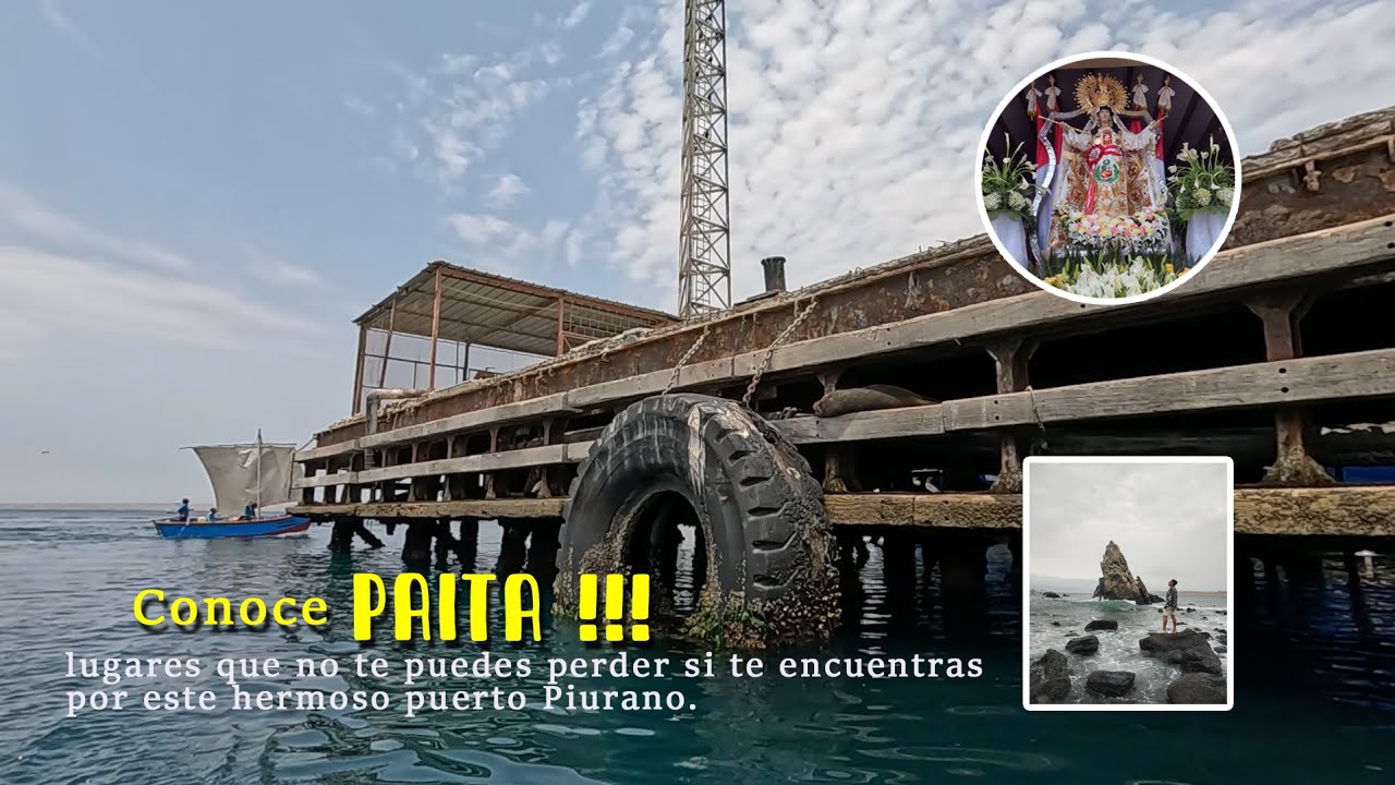 PAITA un puerto en el Norte de PIURA y sus atractivos que debes conocer.