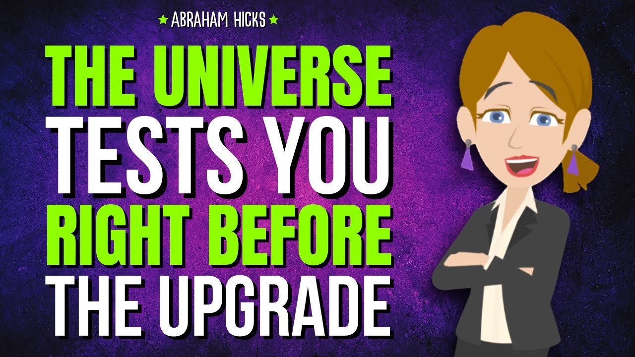 The Universe Tests You Right Before the Upgrade ✨ Abraham Hicks 2026