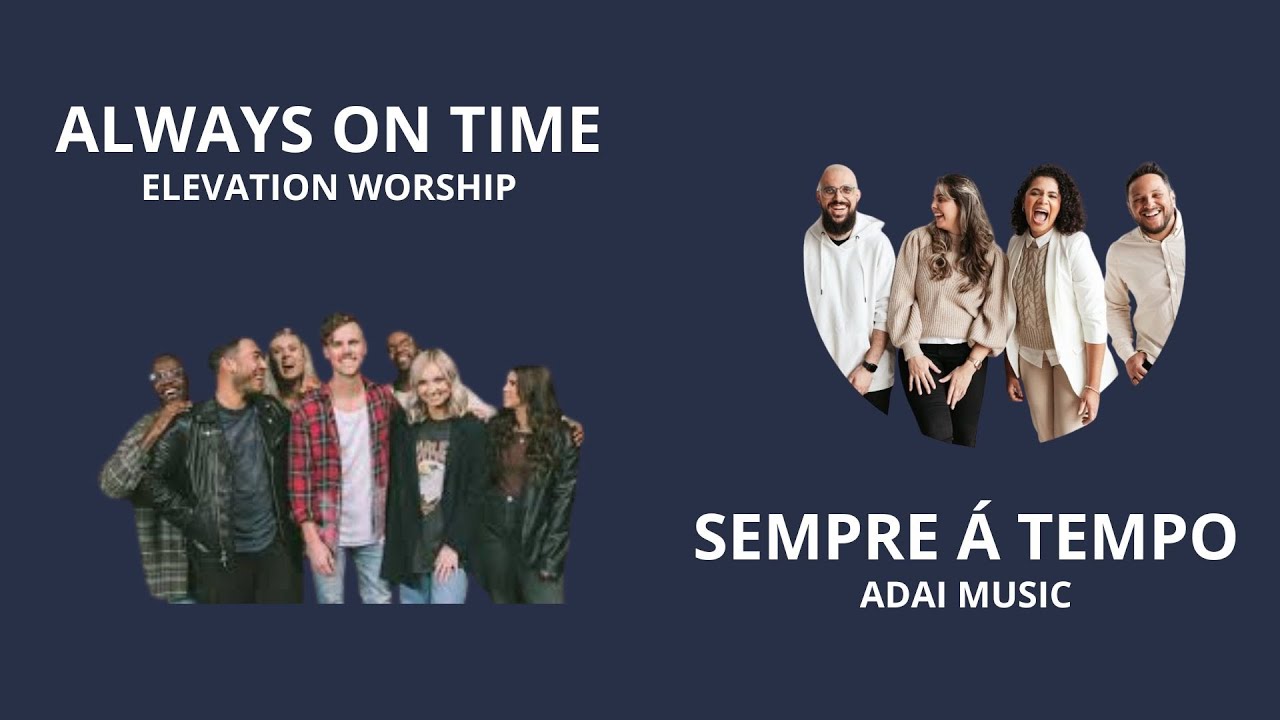 Sempre á tempo - ADAI Music Cover - Always on time (Elevation Worship)