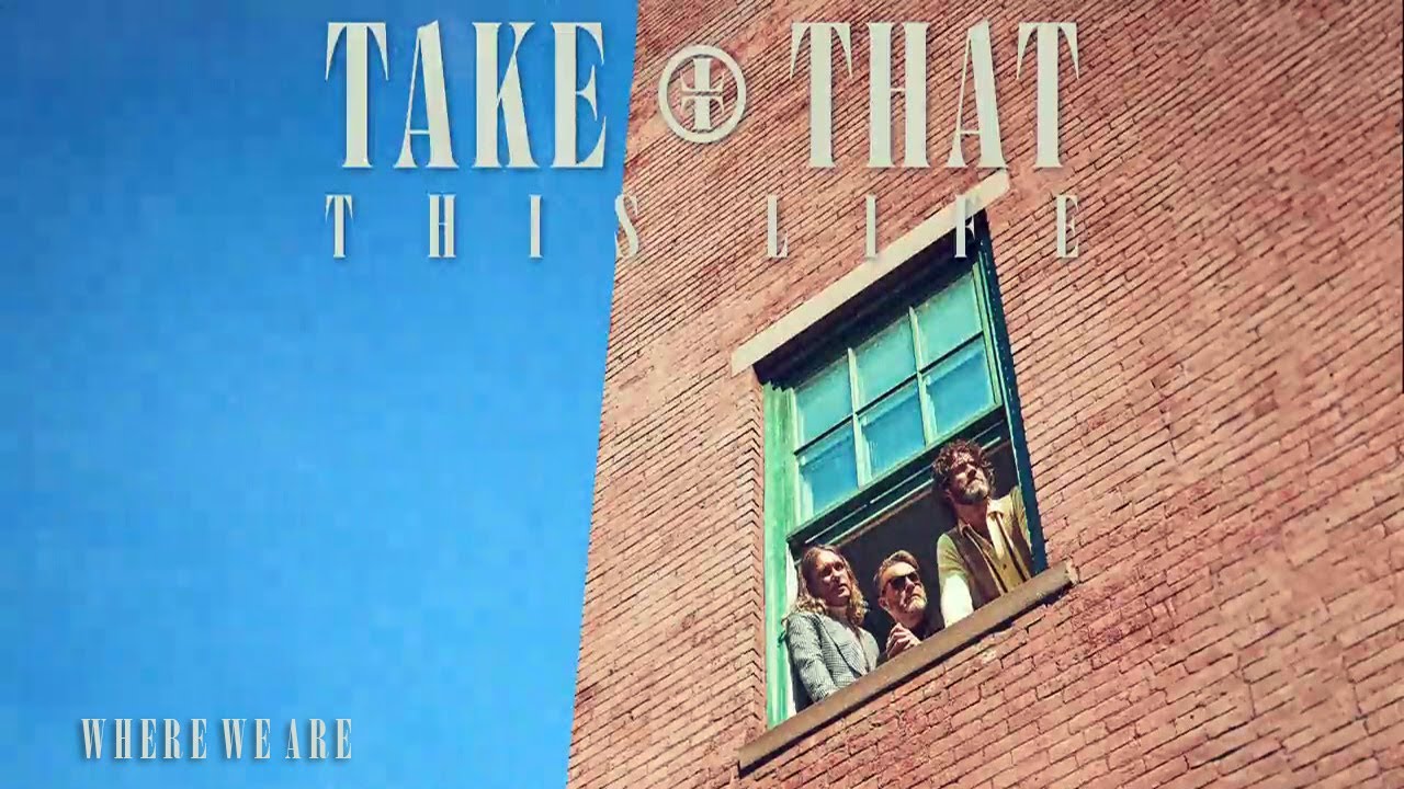 Take That - Where We Are (Lyric video)
