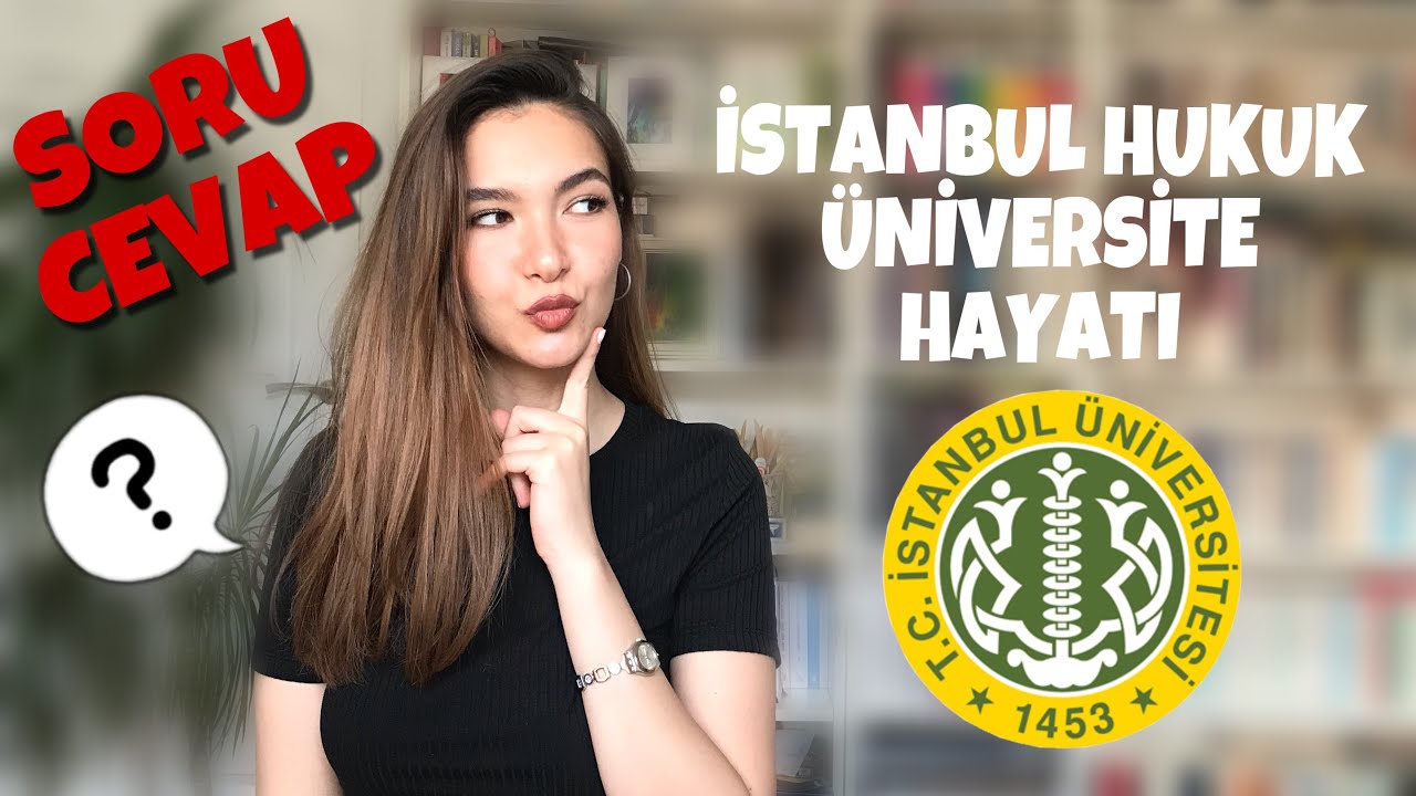 İSTANBUL HUKUK ve ÜNİVERSİTE HAYATI ile ilgili sorularınızı cevapladım/ İÜHF mi Ankara Hukuk mu? :)