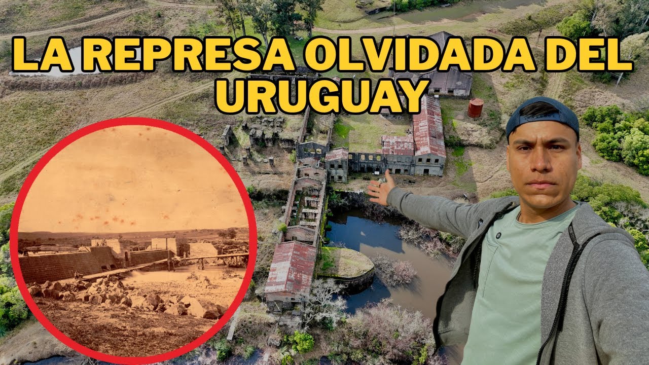 Represa Cuñapirú de Uruguay | La primera hidroeléctrica de Sudamérica abandonada