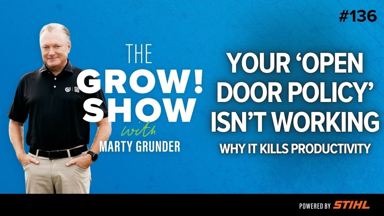 Why Your 'Open Door Policy' Doesn't Work (And What to Do Instead) | Barrett Chow | The Grow Show