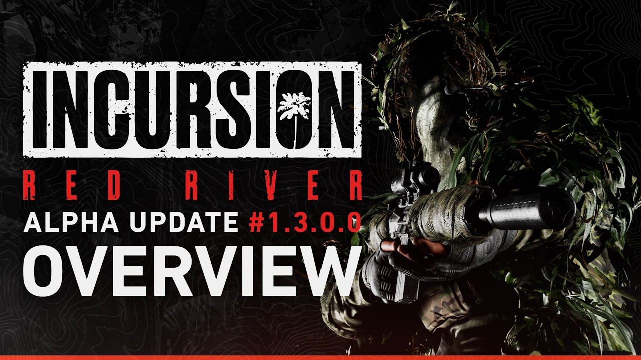 Incursion Red River || Alpha Update 1.3.0.0 Overview