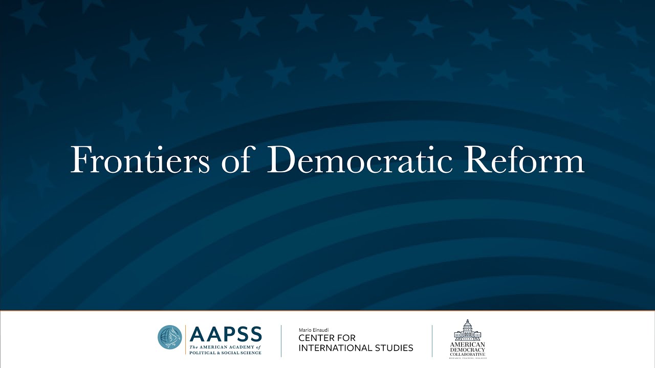 Frontiers of Democratic Reform
