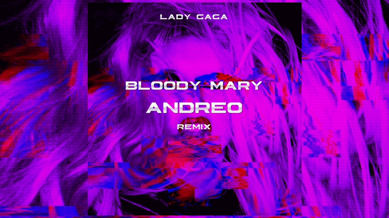 Lady Gaga - Bloody Mary (Andreo Remix) | Techno