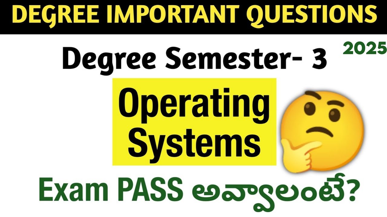 Degree Semester 3 - Operating Systems Most Important Questions How to PASS OS Exam Degree Exams 2025