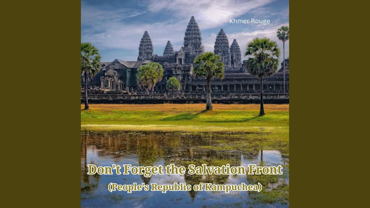 Don't Forget the Salvation Front (People's Republic of Kampuchea)