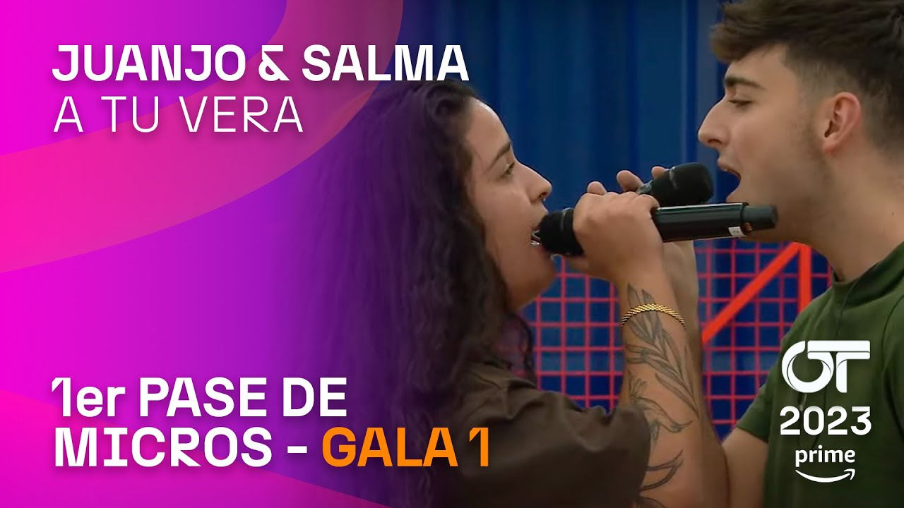 “A TU VERA”- SALMA y JUANJO | PRIMER  PASE DE MICROS | #OT2023
