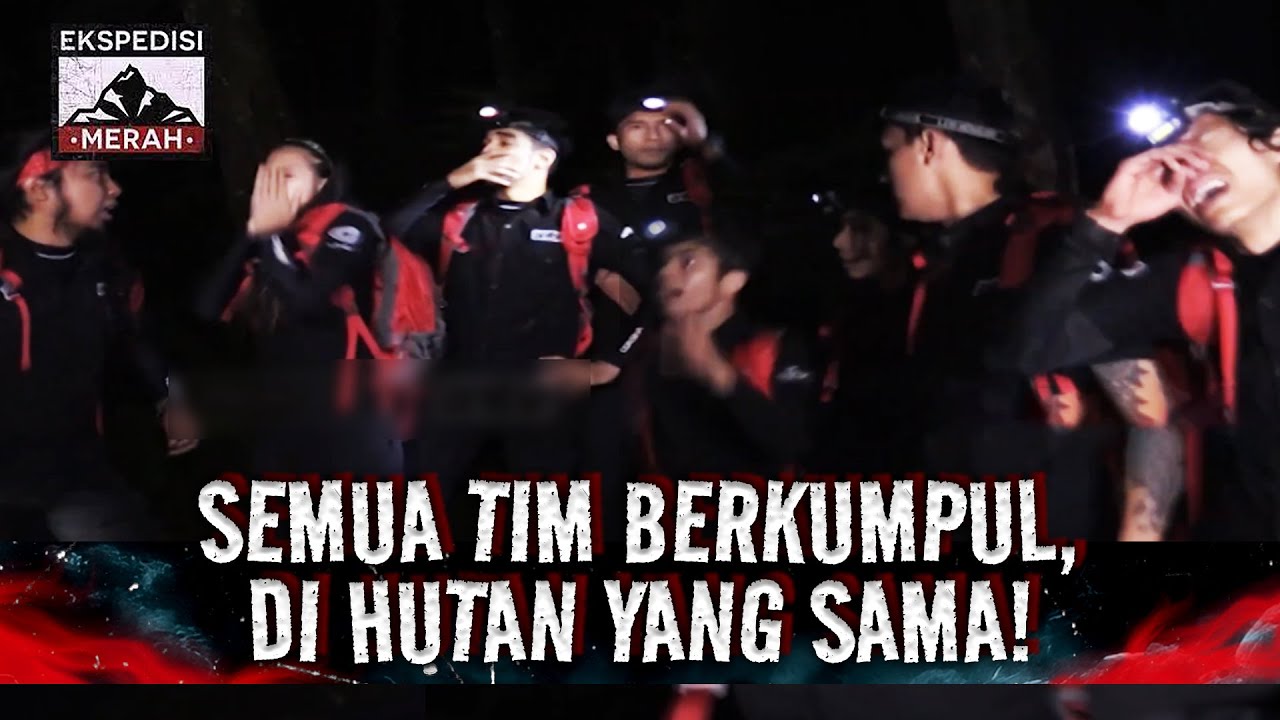 Dua Tim Jadi Satu! Di Hutan Yang Sama! | Ekspedisi Merah Eps 60 Full