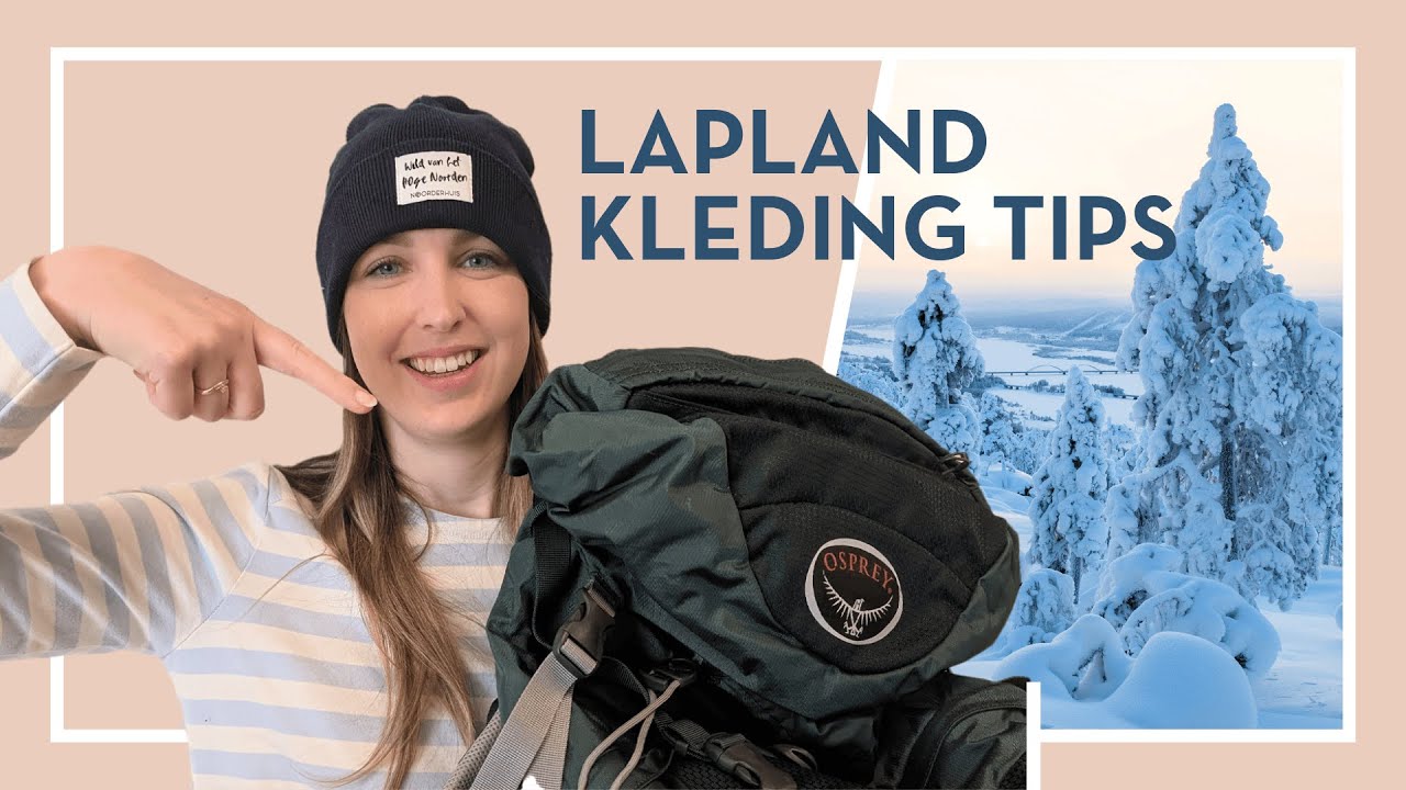 Klaar voor Lapland? Zo kleed je je warm én slim aan!